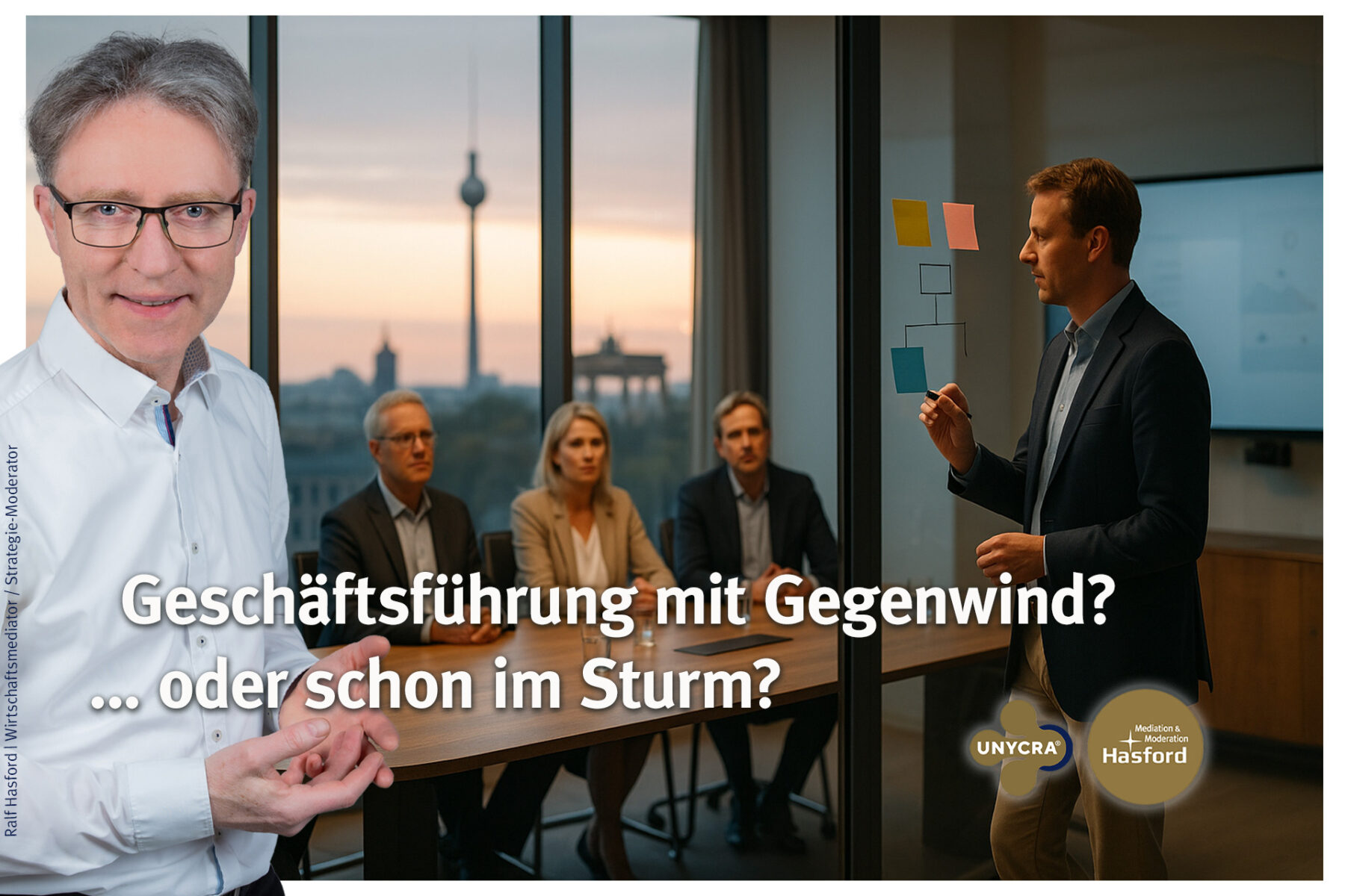 Geschäftsführung mit Gegenwind – Wirtschaftsmediator Ralf Hasford